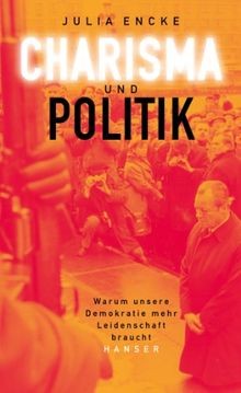 Charisma und politik - und, warum