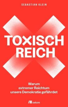 Toxisch reich warum extremer - warum,