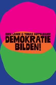 Demokratie bilden was - demokratie, bilden!:
